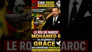 le roi du Maroc, Mohammed VI, pourrait accorder une grâce aux supporters sénégalais détenus au 🇲🇦