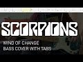 Scorpions - Wind of Change (Bass Cover with Tabs)