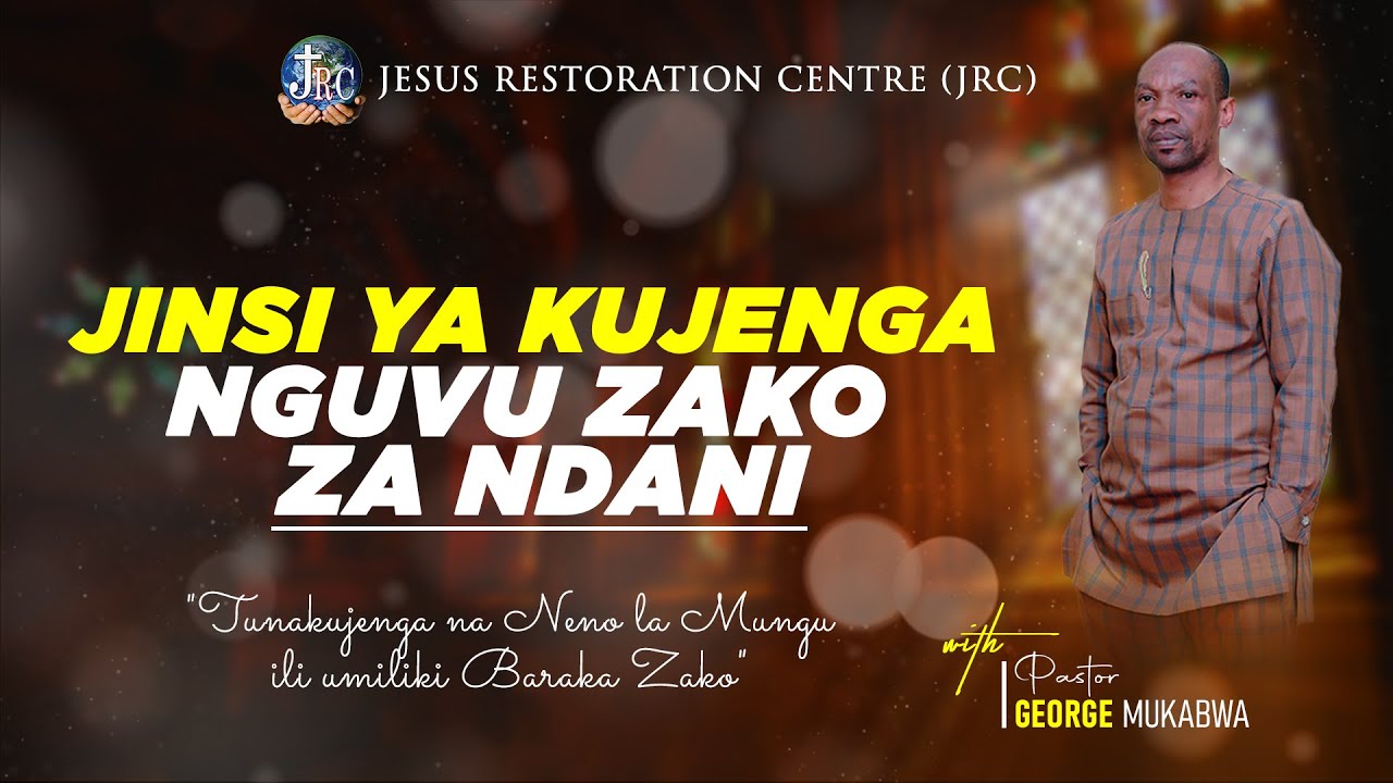 UMUHIMU NA JINSI YA KUJENGA NGUVU ZAKO ZA NDANI - PST GEORGE MUKABWA | 23/06/2022