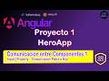 12. Comunicación entre Componentes 1 | input() Property | Angular 21 + DaisyUI | HeroApp (Proyecto1)