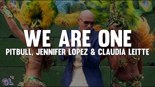 Pitbull, ft Jennifer Lopez & Claudia Leitte - We Are One (Ole Ola) (Lyrics) 2014 fifa world cup song