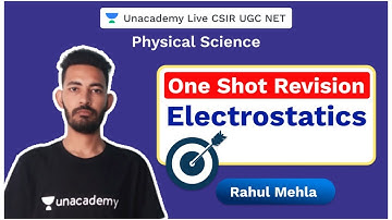 One shot revision | Electrostatics | Physical Science | CSIR 2020 | Rahul Mehla | Unacademy