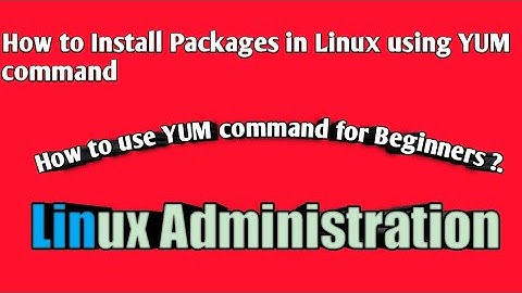 How to Install Packages in Linux using YUM Command| How to use yum command for beginners?