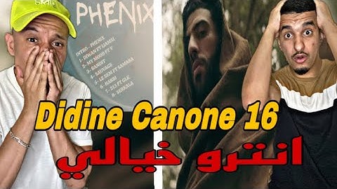 Didine Canon 16 - Intro Phenix العنقاء (Reaction)🇩🇿🇲🇦 الديدين و الشخصية الجديدة🔥🔥