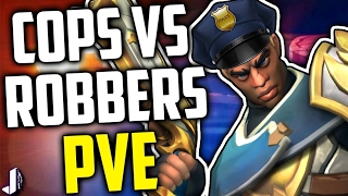 Cops and Robbers Paladins PVE Guide & Arcade Mode Ideas