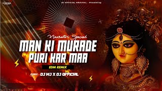 Navratri Special | Man ki murade puri kar maa ( edm remix ) Durga puja remix | Dj Mj X Dj 