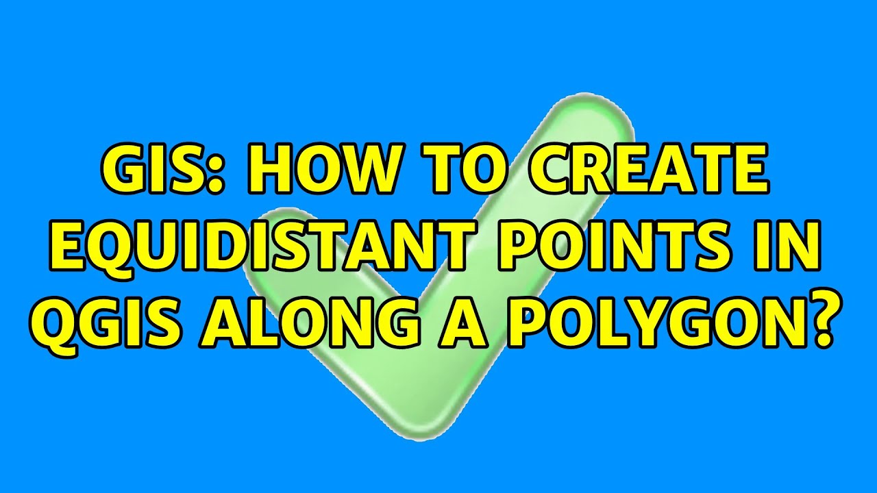 GIS: How to create equidistant points in QGIS along a polygon? (2 ...
