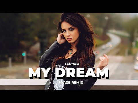 Eddy Wata - My Dream (BLAZE Remix)