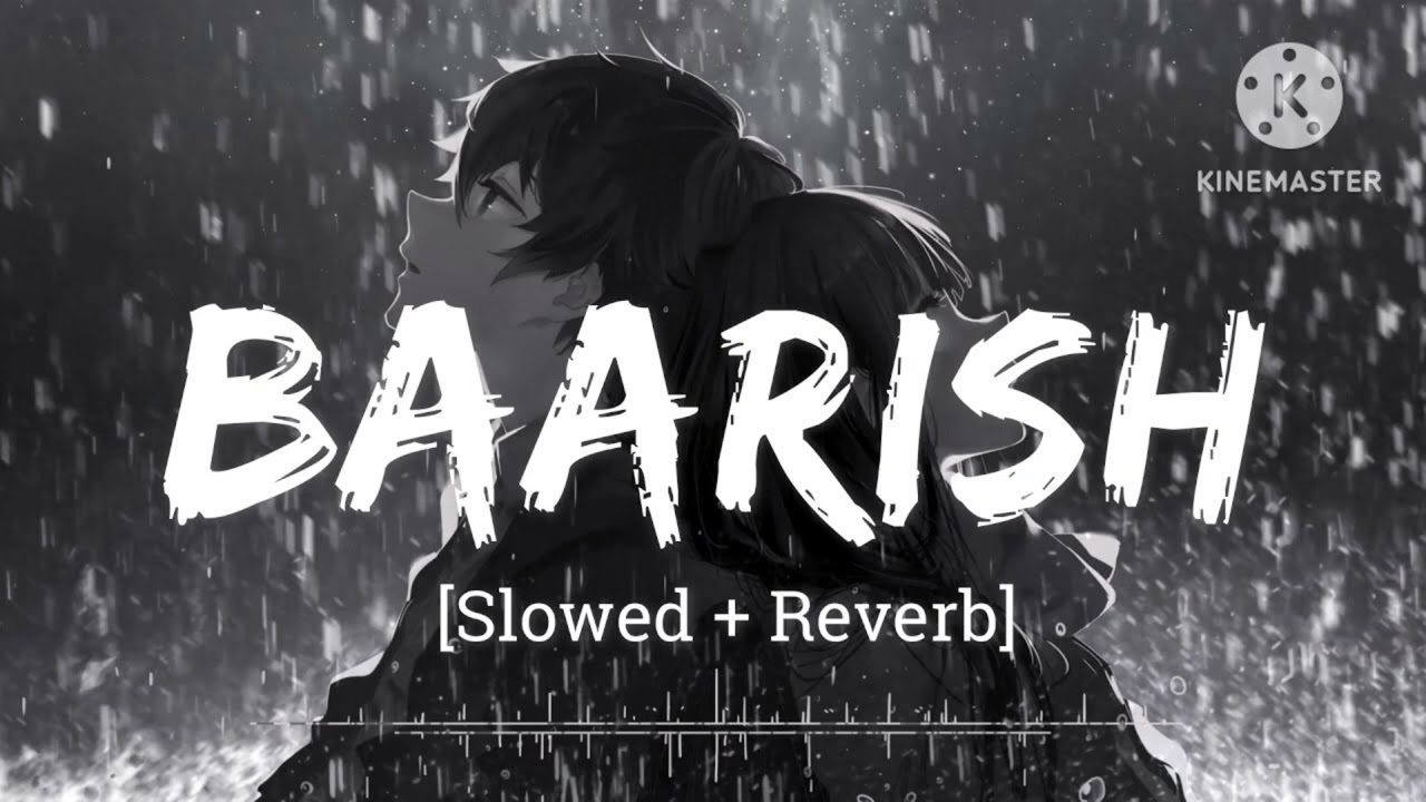 Baarish Yaariyan [Slowed and Reverb] - Mohammad Irfan | Heaven's Touch
