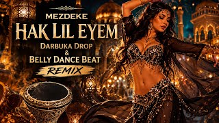 Mezdeke - Hak Lil Eyem | Darbuka Drop & Belly Dance Beat Remix 2026 🔥 Arabic Dance Remix