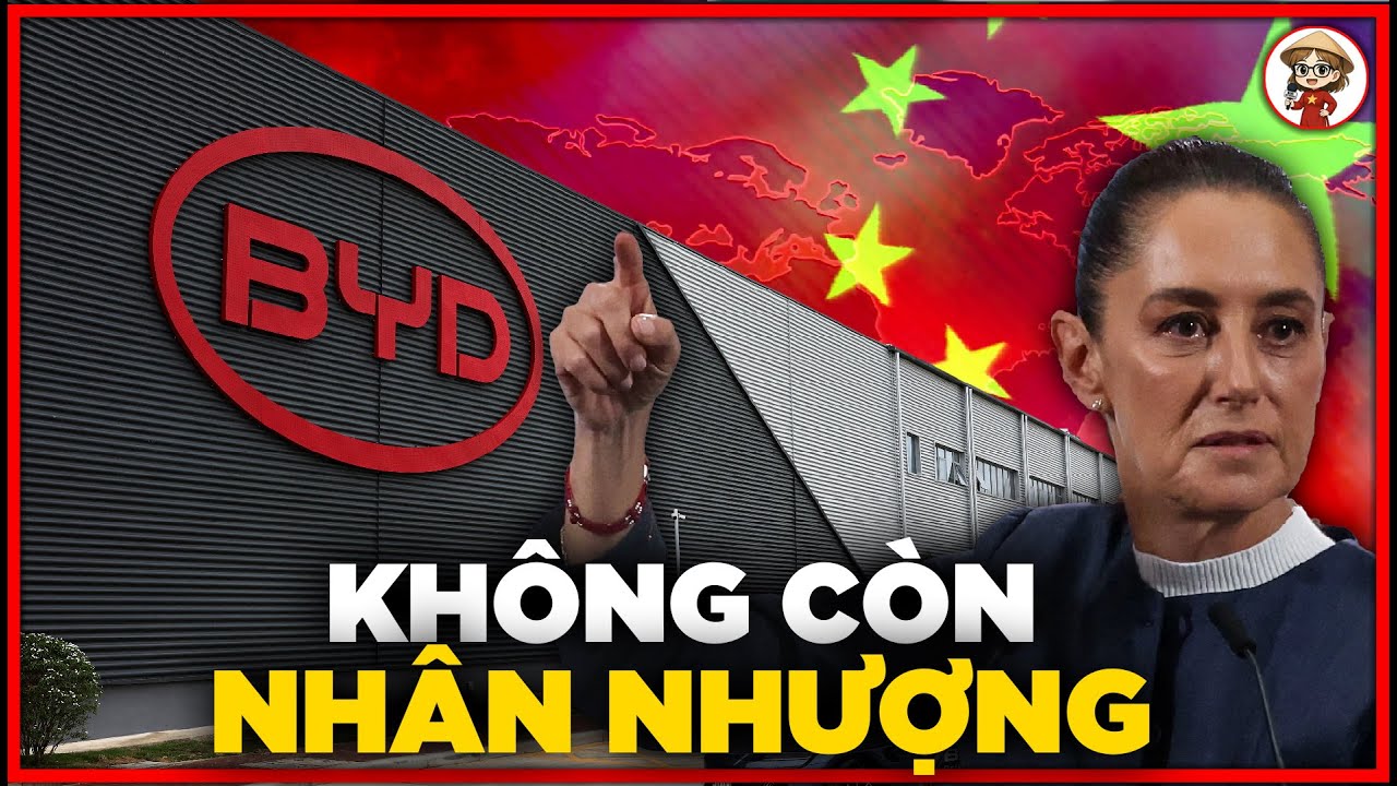 Mexico Nghiền Nát Xe Tàu! Quyết Không Để Bắc Kinh Lợi Dụng, ÁP THUẾ Lên Tới 50% Lên Hàng Trung Quốc