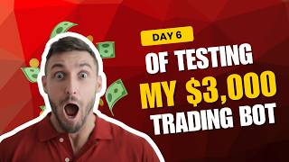 DAY 6 OF TESTING MY $3,000 TRADING BOT screenshot 5