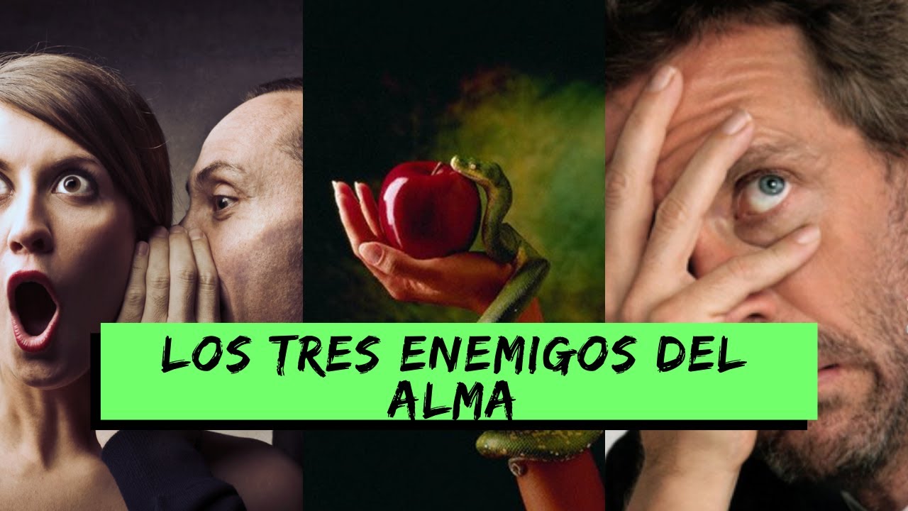 LOS TRES ENEMIGOS DEL ALMA # 1 - YouTube