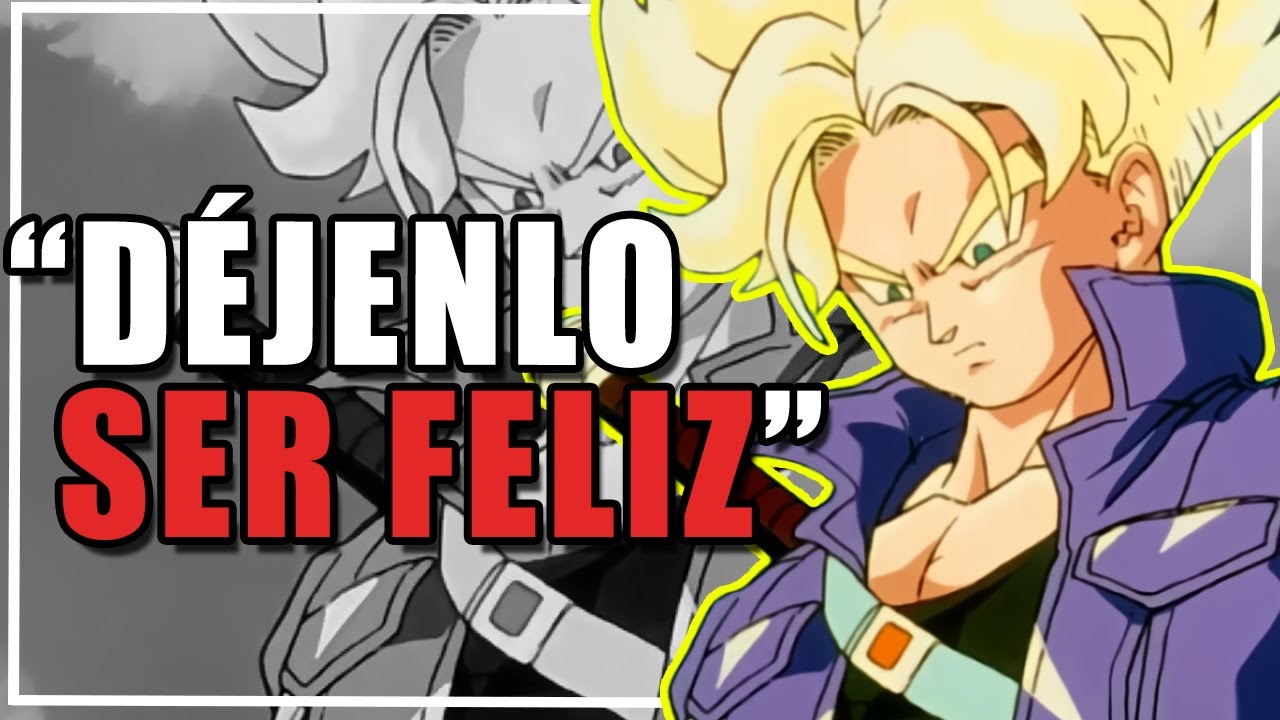 ¿Por qué NADIE ODIA a TRUNKS DEL FUTURO?