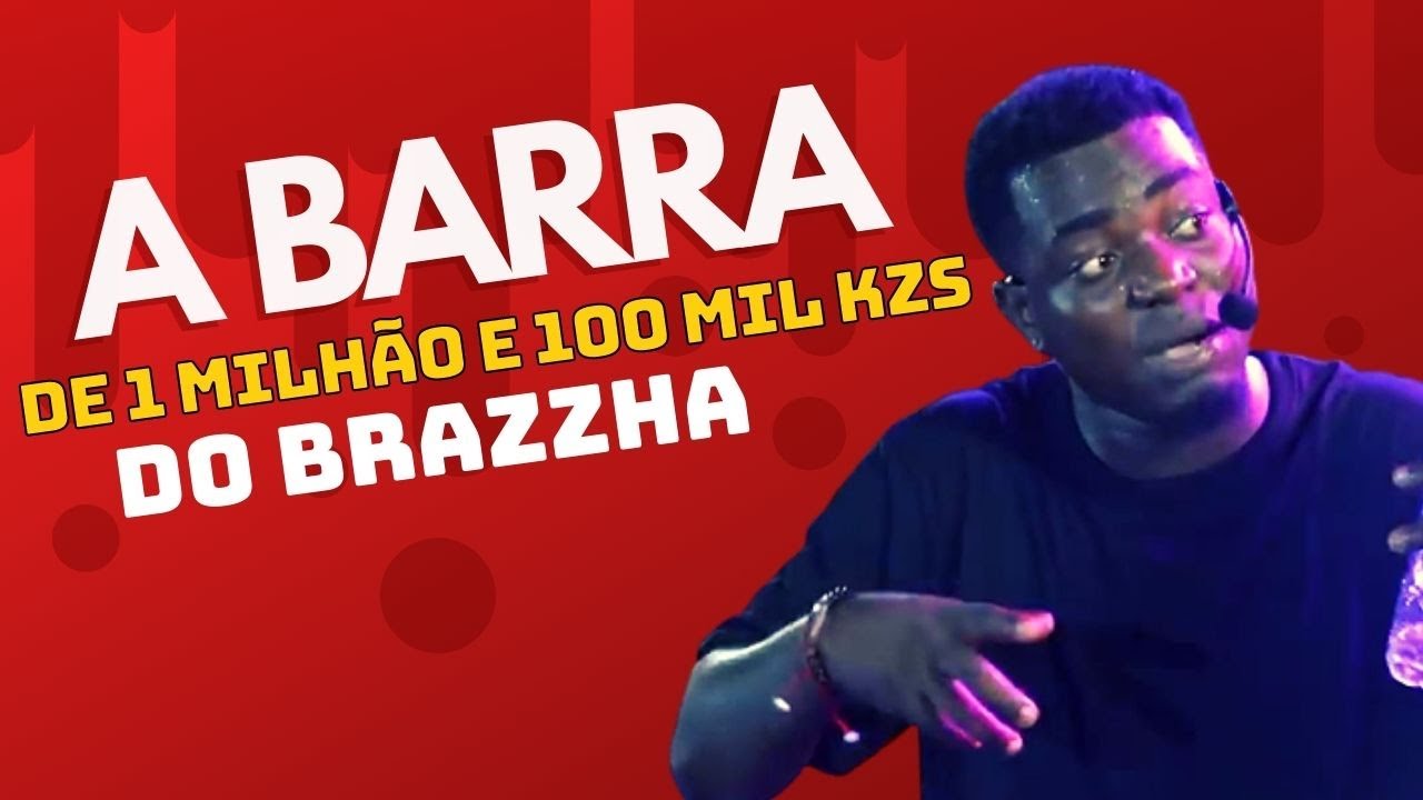 a-barra-de-1-milh-o-e-100-mil-kwanzas-do-brazzha-youtube