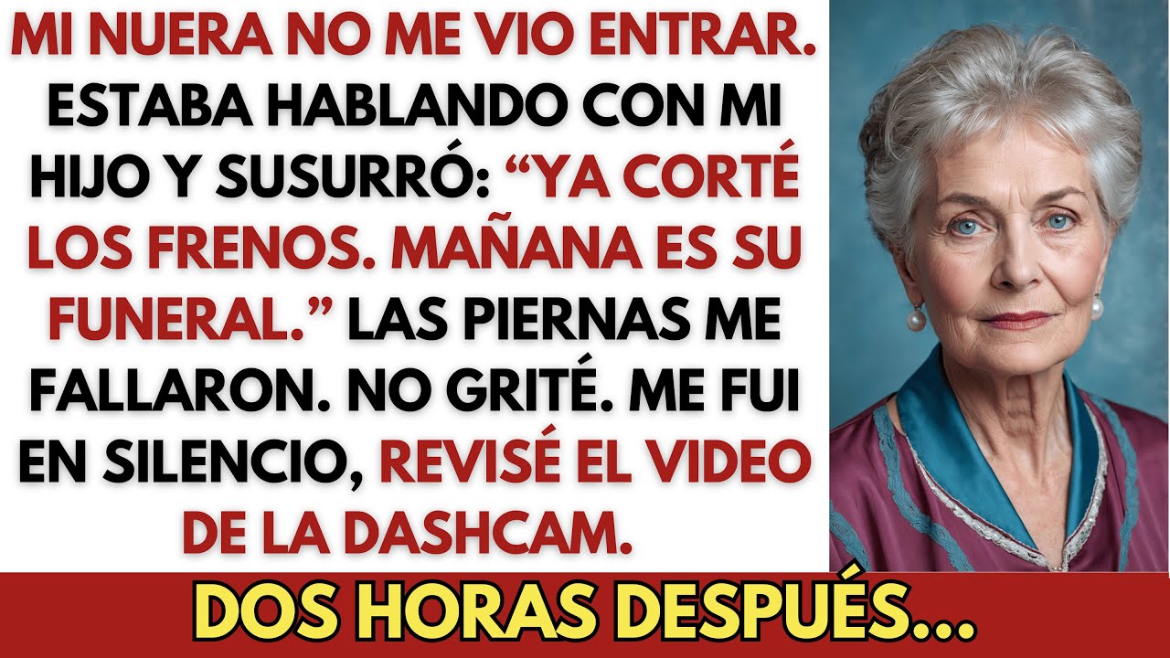 Escuché a Mi Nuera Decir Que Cortó Los Frenos. Me Fui, Revisé El Video. Dos Horas Después…