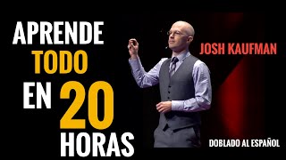 Las primeras 20 horas - como aprenderlo todo | Josh Kaufman | Voz y doblaje en español