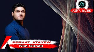 Perhat Atayew - Kim Gunali  new clip official  ( 2020 )