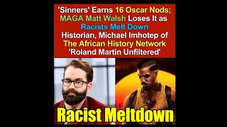 Sinners' Earns 16 Oscar Nominations; MAGA Matt Walsh Loses It as Racists Melt Down