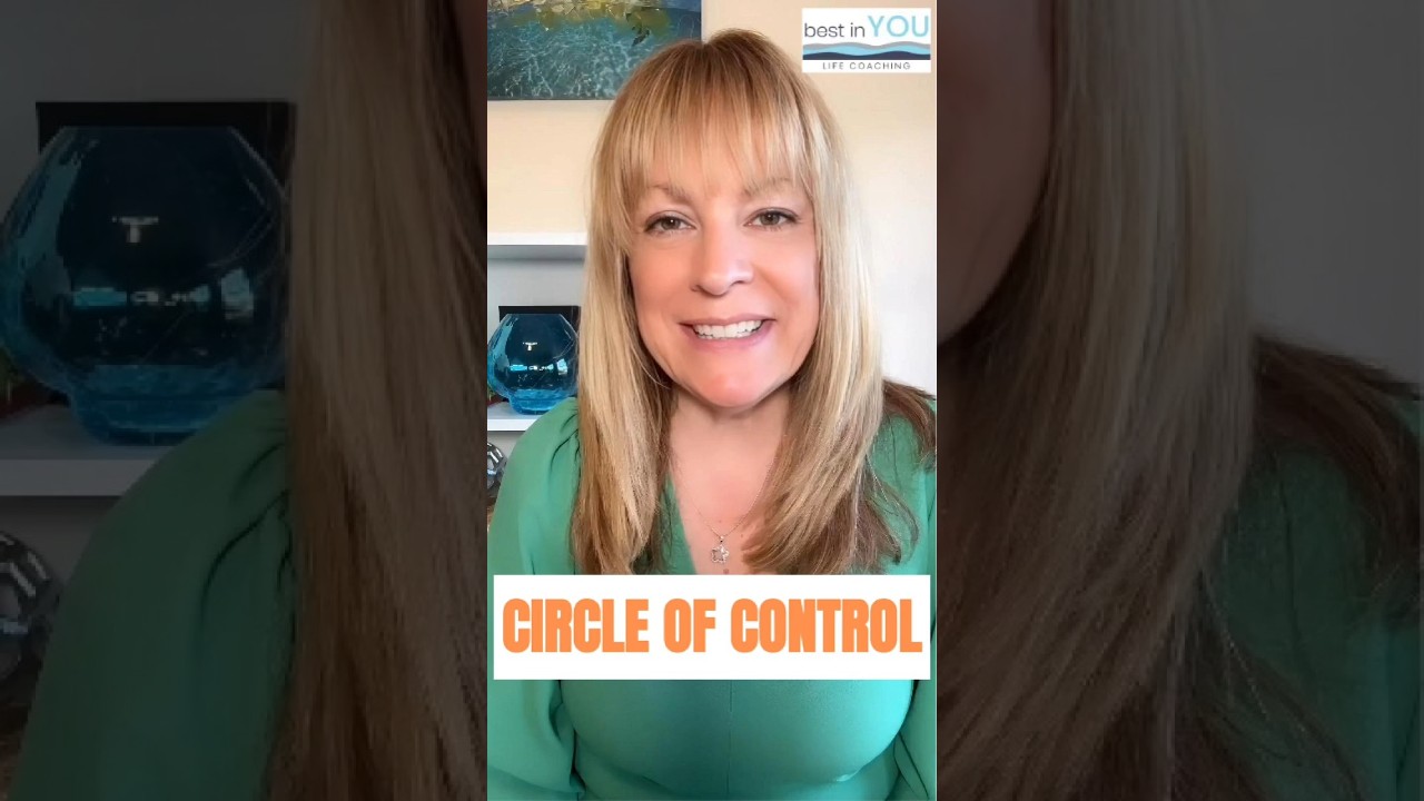CIRCLE OF CONTROL | Best In You Life Coaching