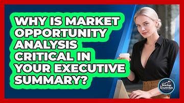 Why Is Market Opportunity Analysis Critical In Your Executive Summary? - The Startup Growth Hub