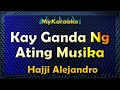 KAY GANDA NG ATING MUSIKA - KARAOKE in the style of HAJJI ALEJANDRO