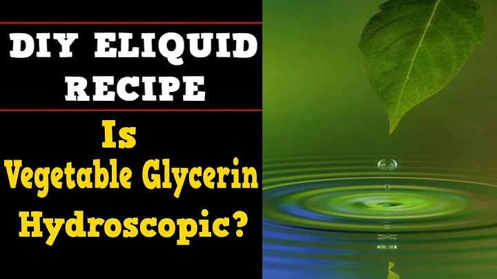 Is Vegetable Glycerin Hydroscopic? (VG/PG and Moisture)