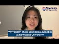 Why did im choose to study biomedical genetics at newcastle university