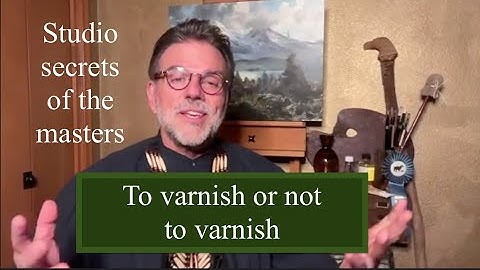 To varnish or not to varnish that is the question, it is important to apply the varnish correctly