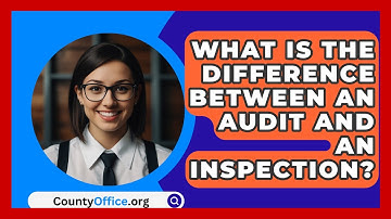 What Is The Difference Between An Audit And An Inspection? - CountyOffice.org
