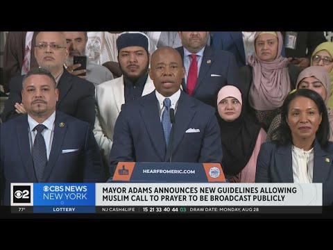 Mayor Adams announces new guidelines regarding Muslim call to prayer
