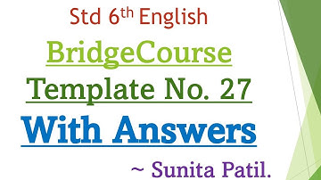 Bridge Course Template no. 27 With Answers | Day 27 | Std 6th | English | Sunita Patil.