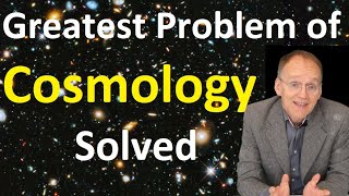 The Greatest Problem of Cosmology is Solved