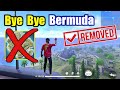 Bye Bye Bermuda Map😭👋Removed Confirmed !!