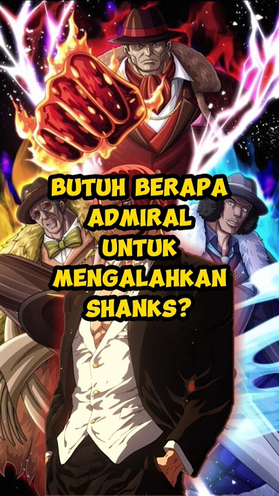 Butuh Berapa Admiral untuk Mengalahkan Shanks? #onepiece #anime #luffy #admiral #kizaru #fyp #shorts