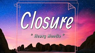 Henry Moodie - Closure (Lyrics)|You never lied, you never cheated, you never hurt me once| Resimi