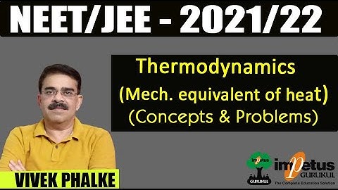 Thermodynamics( Mech. equivalent of heat) l Concept & Problems  l JEE /NEET - 2021/22
