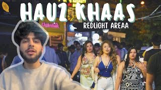 Nightout in HAUZ KHAAS & NFC market ||Redlight areas Delhi