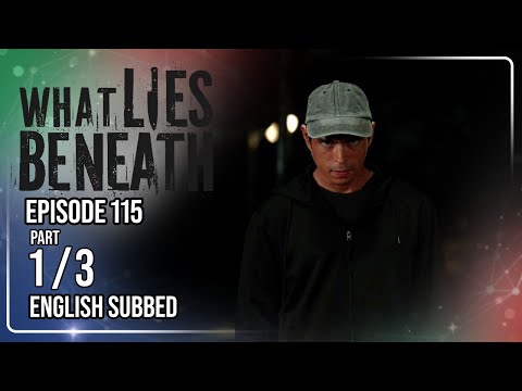 What Lies Beneath | Episode 115 (1/3) | (w/ English Subtitles)