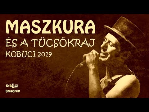 MASZKURA ÉS A TÜCSÖKRAJ | KOBUCI | 2019
