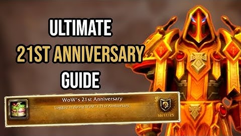 COMPLETE GUIDE TO EVERY MOUNT & REWARD YOU CAN GET DURING THE 21ST ANNIVERSARY: WORLD OF WARCRAFT