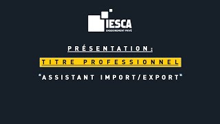 Présentation du Titre Professionnel ASSISTANT IMPORT-EXPORT