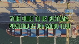 Your Guide to UK Customs: Powered by JCL Cargo Tech