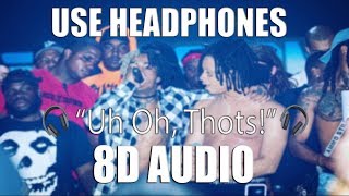 XXXTentacion & Trippie Redd Uh Oh, Thots! (8D AUDIO) 🎧