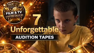 7 Unforgettable Audition Tapes