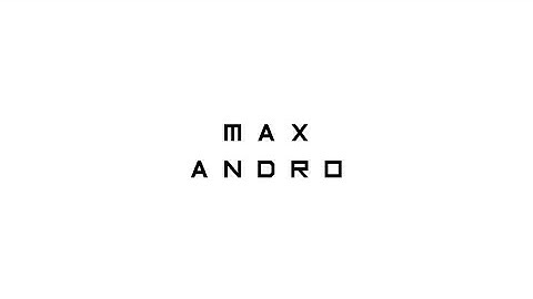 Intro for MAX ANDRO