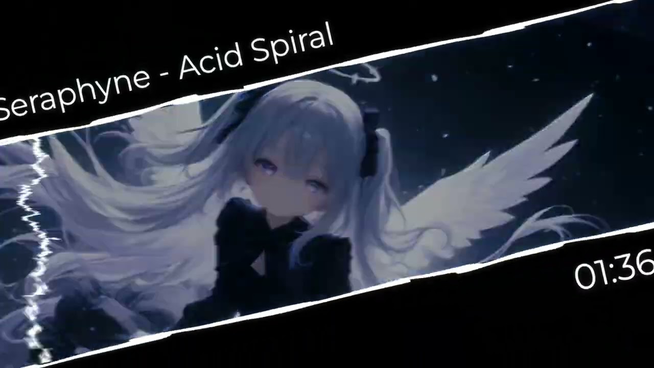 Seraphyne - Acid Spiral [Future Core//Techcore]