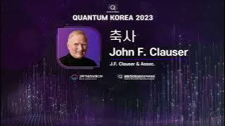 Nobel Laureate Dr. John Clauser | Quantum Korea 2023