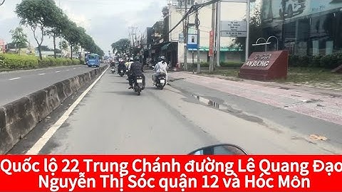 Quốc lộ 22 Trung Chánh đường Lê Quang Đạo và Nguyễn Thị Sóc quận 12 và Hóc Môn.