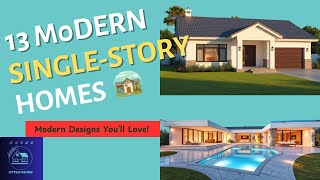 13 Modern Single Story House Designs | Stylish & Luxurious Homes You'll Love